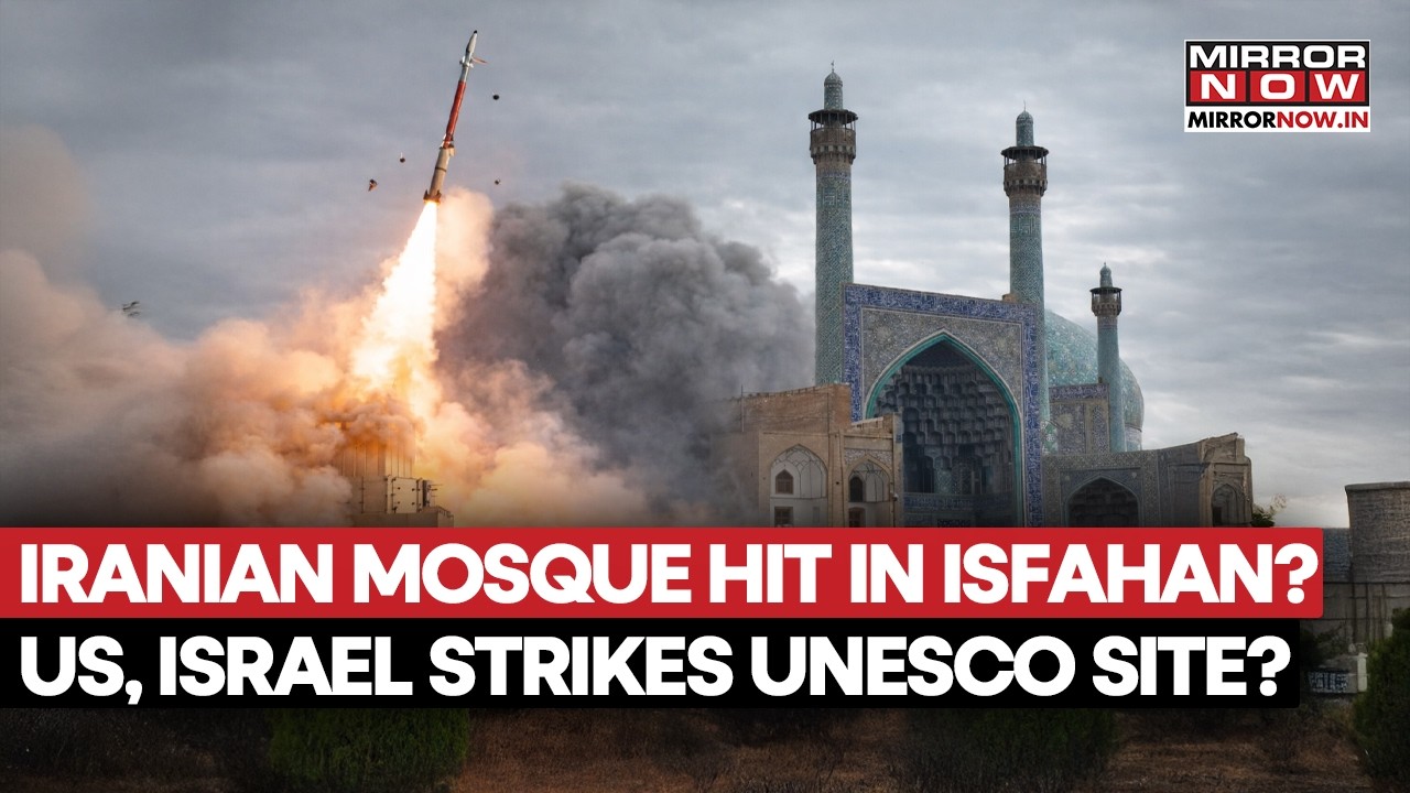 US, Israel Hit Isfahan Mosque, UNESCO World Heritage Site Damaged As Iran War Intensifies: Reports