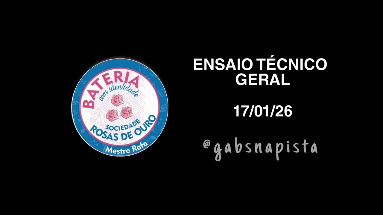 Bateria Com Identidade - Rosas de Ouro - Ensaio Técnico Geral 17/01/26