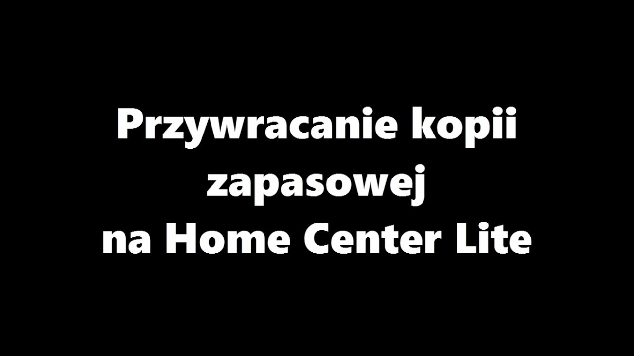 [Tutorial] Fibaro - Przywracanie kopii zapasowej na Home Center Lite