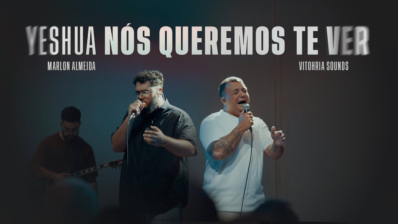 Yeshua + Nós Queremos Te Ver (Ao Vivo) - Marlon Almeida & @VitohriaSounds| Bruno Alves e Gabriel S