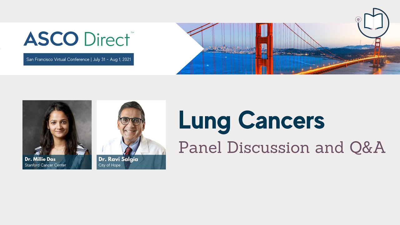 2021 ASCO Direct San Francisco | Lung Cancer Panel Discussion