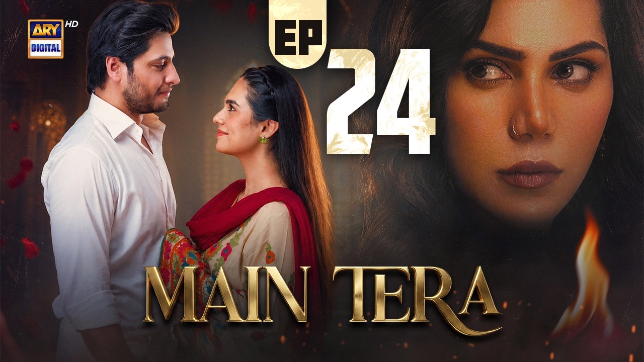 Main Tera Episode 24 | 24 August 2026 | Yusra Irfan | Arez Ahmed | Ghana Ali | ARY Digital