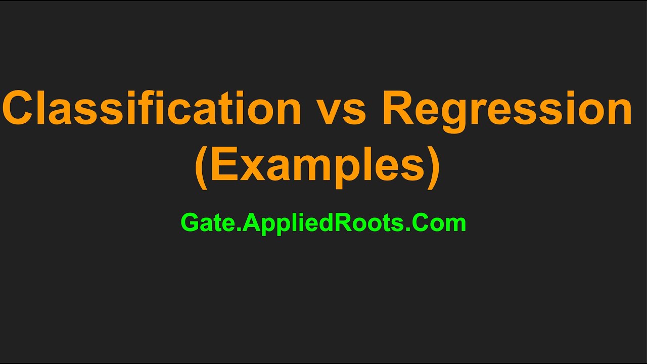 Classification vs Regression (Examples)
