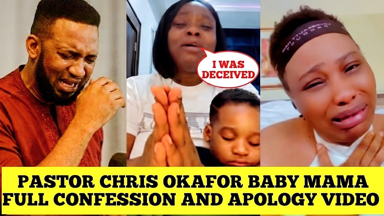 PASTOR CHRIS OKAFOR BABY MAMA EBERE FULL CONFESSION AND APOLOGY VIDEO 