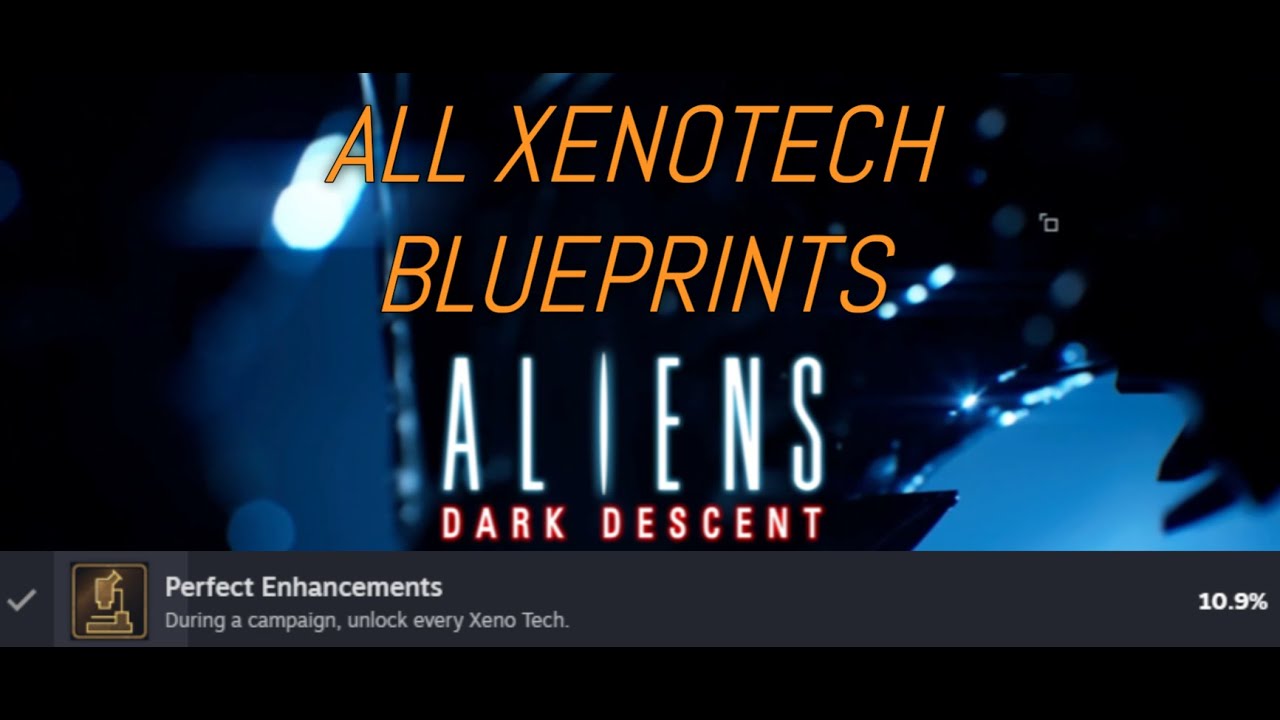 All Xenotech / BLUEPRINTS IN ALIENS DARK DESCENT - PERFECT ENHANCEMENTS ACHIEVEMENT GUIDE!