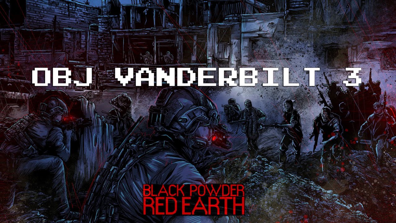 Black Powder Red Earth - OBJ Vanderbilt 3 | High Profile Attack (No Commentary)