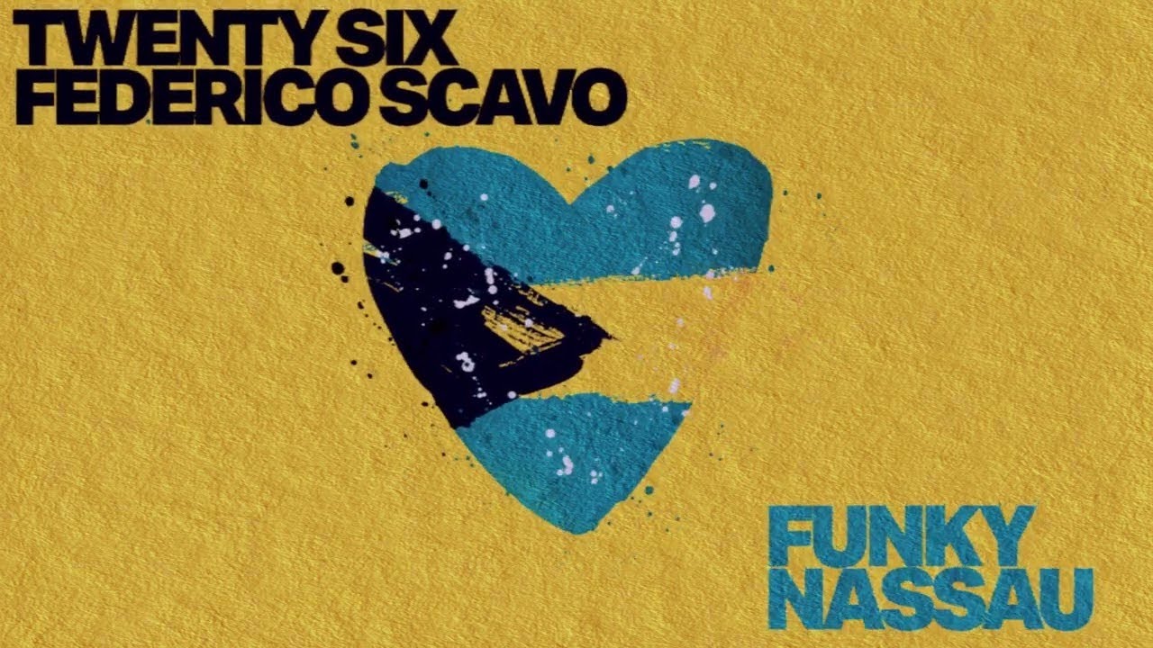 TWENTY SIX, Federico Scavo - Funky Nassau