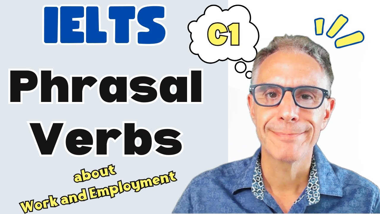 IELTS Phrasal Verbs about Work and Employment (C1) to Boost Your Vocabulary | Advanced English