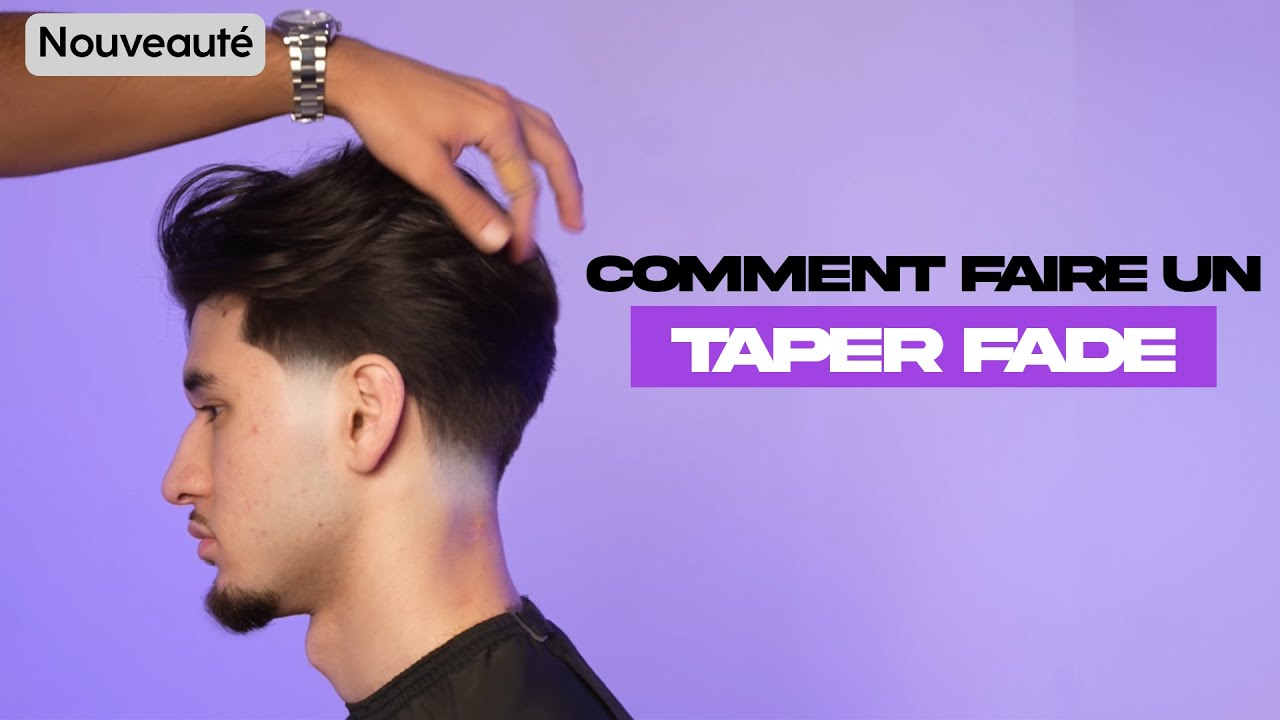 Comment FAIRE un TAPER parfait | Tutoriel