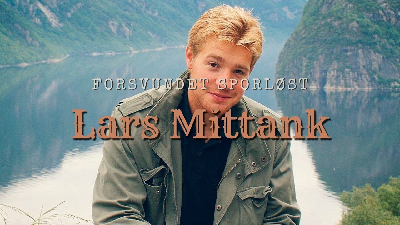 Lars Mittank: forsvundet sporløst - episode 9.