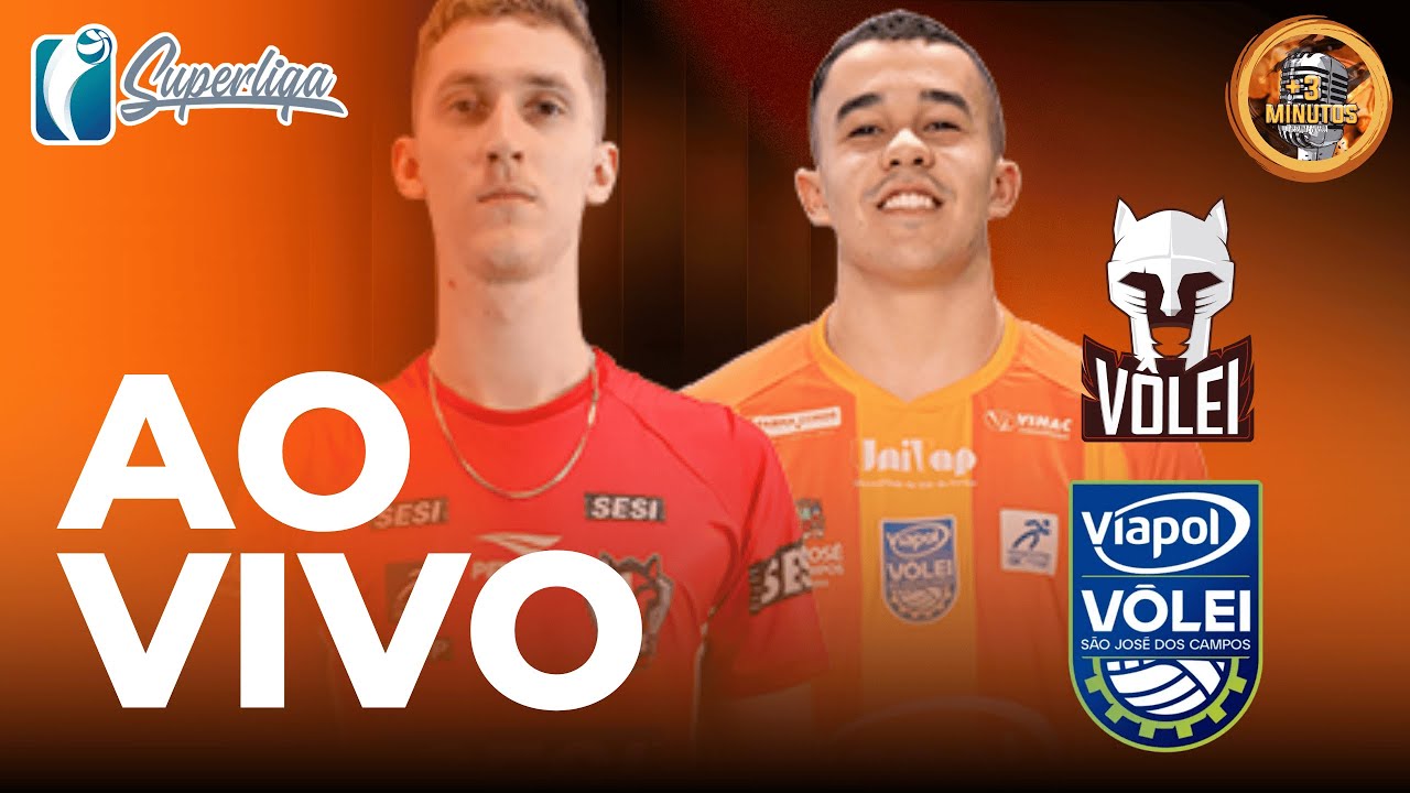 SESI BAURU x VIAPOL SJC: AO VIVO | SUPERLIGA MASCULINA DE VOLEI