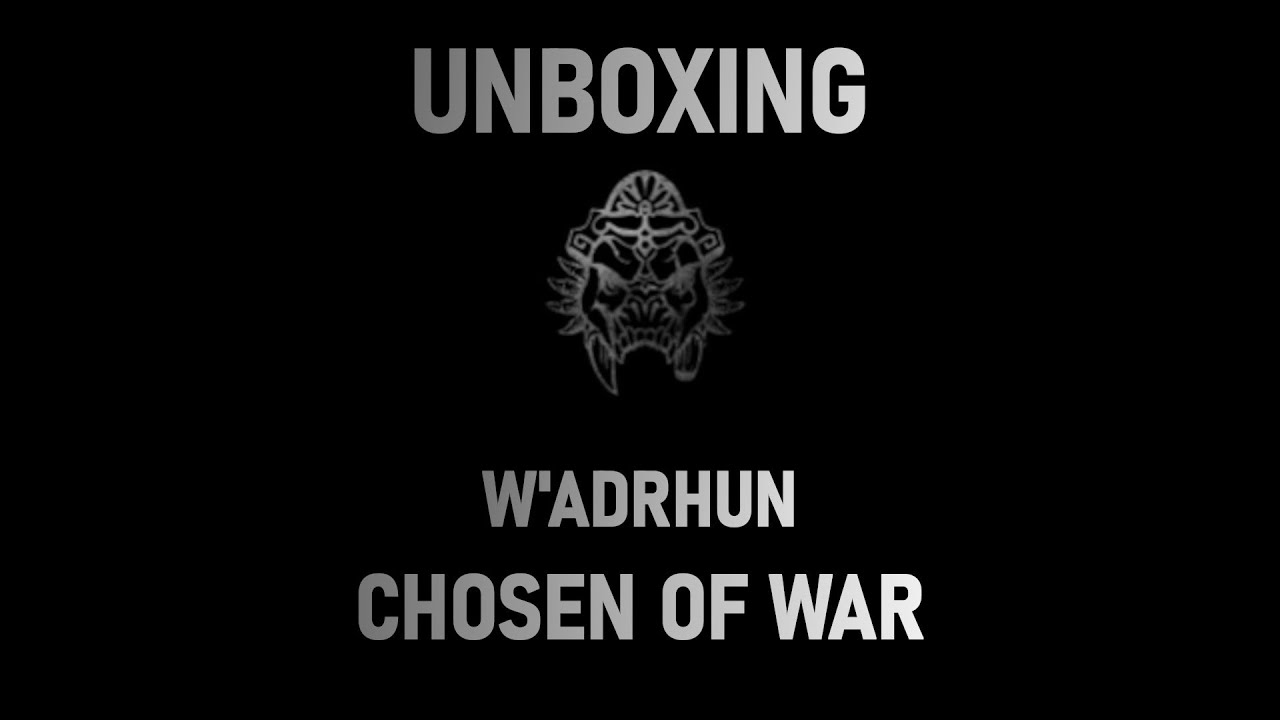 Unboxing the W'adrhun Chosen of War - Inside the Box #49