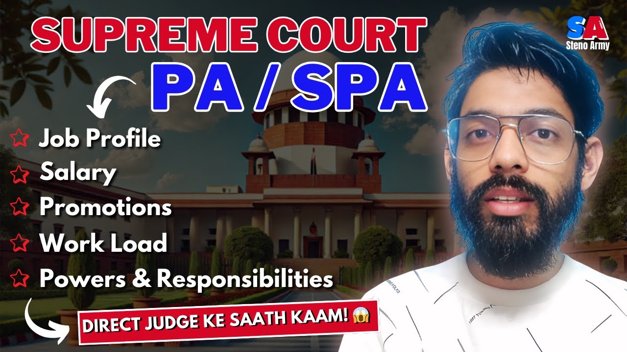 Supreme Court SPA & PA Job Profile: Salary, Promotions, Power, Workload & Career Growth Explained!