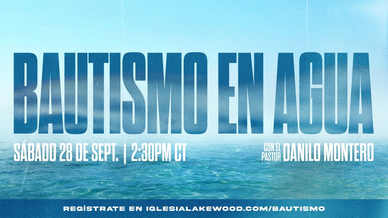 Bautismo en agua con el pastor Danilo | 28 de septiembre, 2:30PM CT