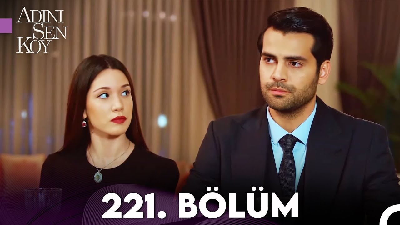 Adını Sen Koy 221. Bölüm (Uzun Versiyon)