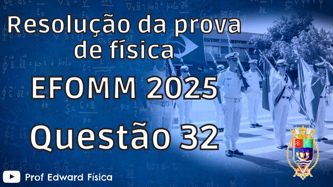 EFOMM 2025 - Física - Questão 32