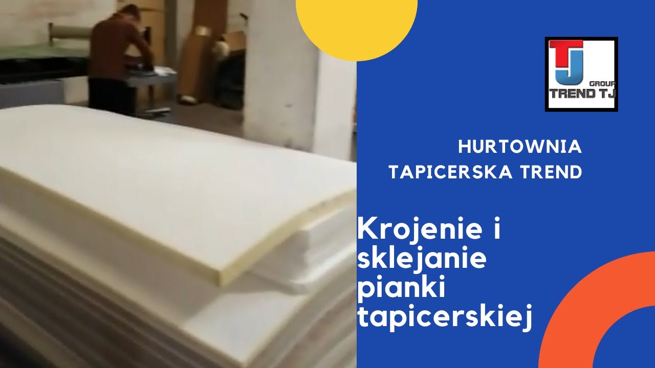 Trend: Krojenie i sklejanie pianki tapicerskiej