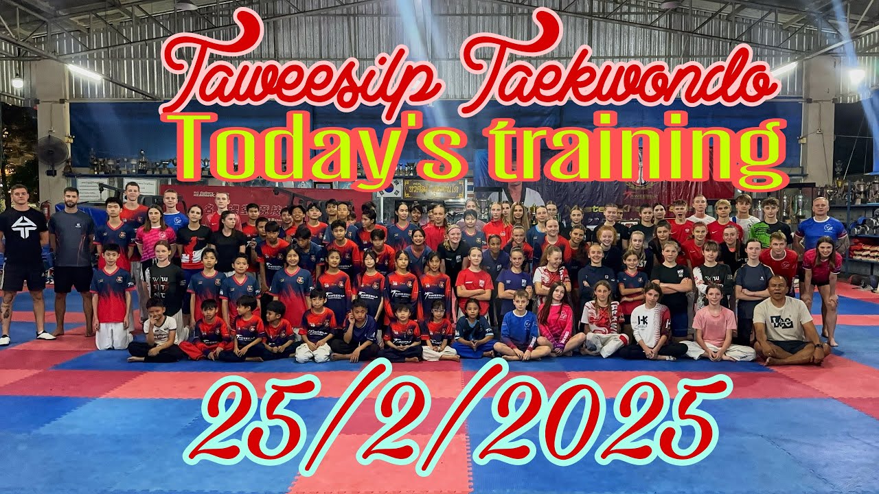 Today’s training 25/2/2025 #taweesilp_taekwondo_thailand thailand