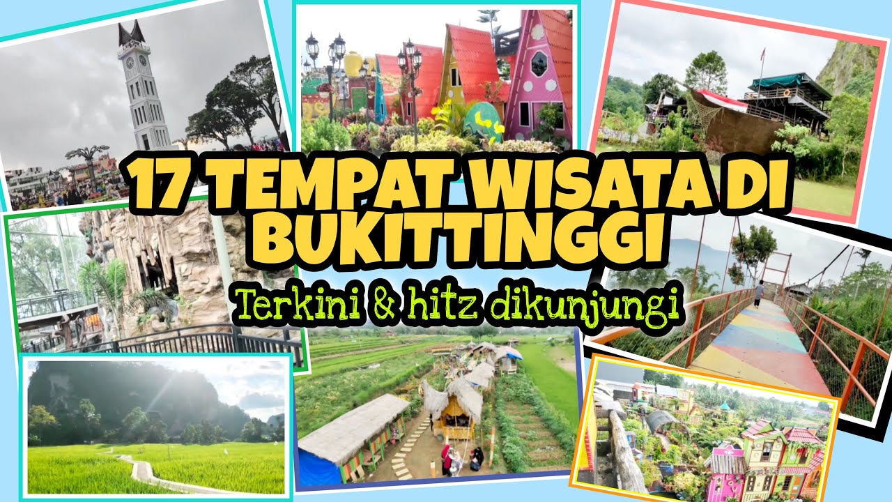17 Tempat Wisata Bukittinggi Terbaru Dan Lagi Hitz Di Kunjungi