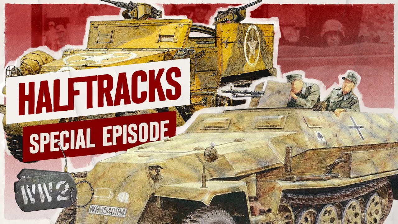 The History of Half-tracks, by The Chieftain - WW2 Documentary Special