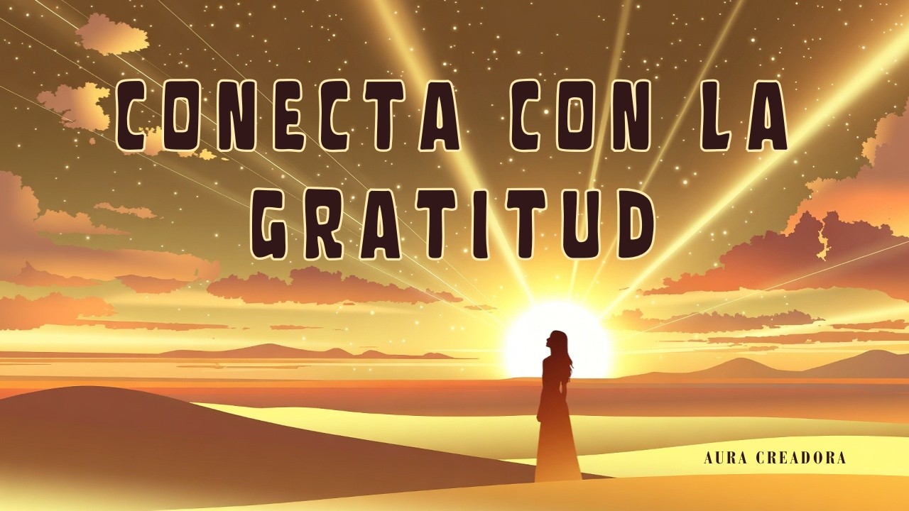 Conecta con la Gratitud