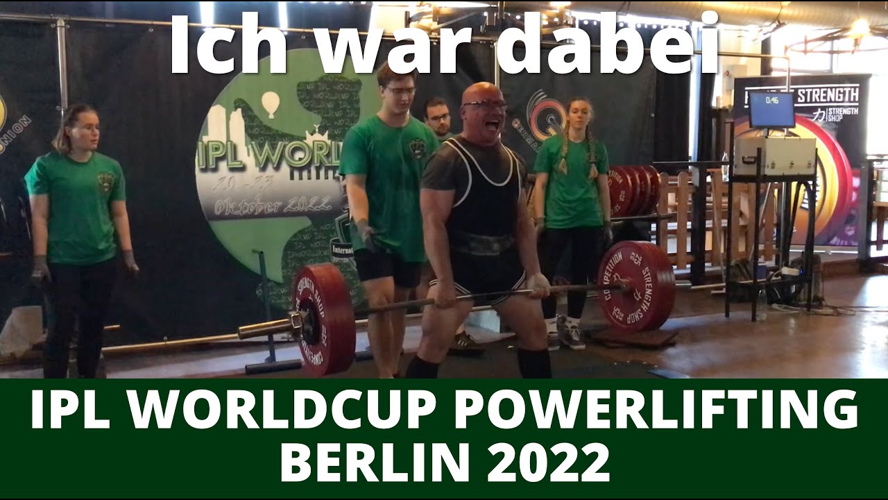 IPL Powerlifting World Cup Berlin 2022 - Ich war dabei - 1. Platz Master 4 -110 kg