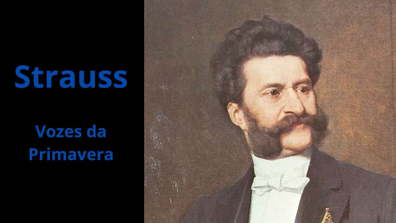 💙 Strauss - Vozes da Primavera - Johann Baptist Strauss II (Áustria - 1882)