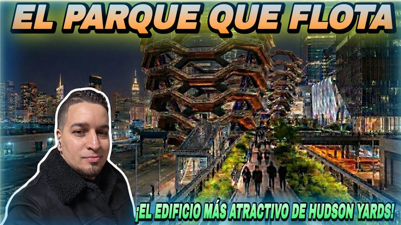 EXPLORANDO THE VESSEL Y EL HIGH LINE: EL PARQUE QUE FLOTA EN NYC