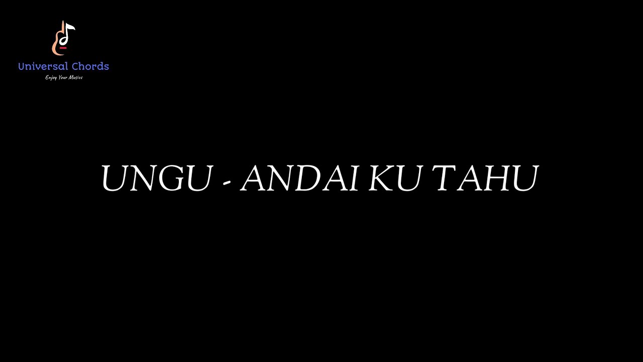UNGU - ANDAI KU TAHU CHORD GITAR