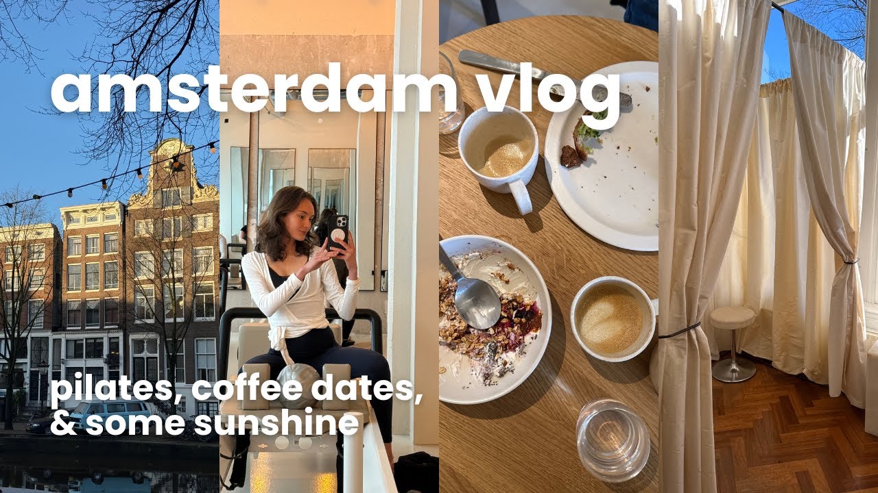 city days in amsterdam | pilates, breakfast dates, selfcare