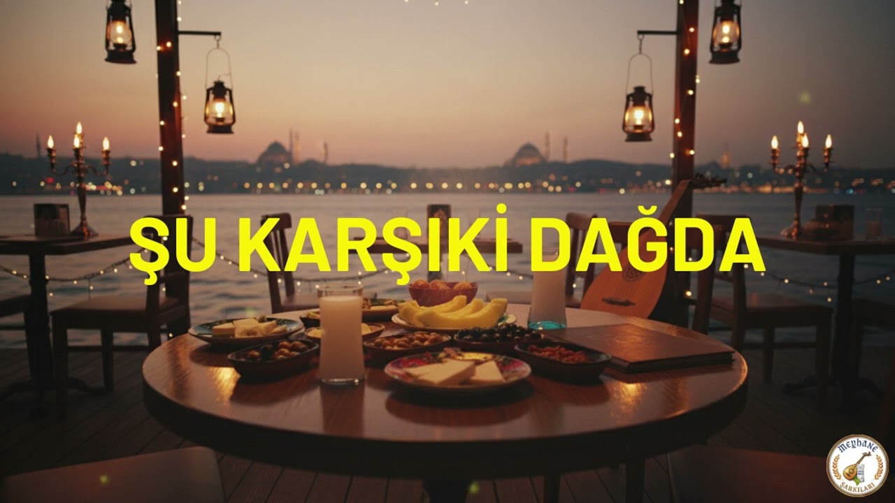 Şu Karşıki Dağda - Meyhane Şarkıları