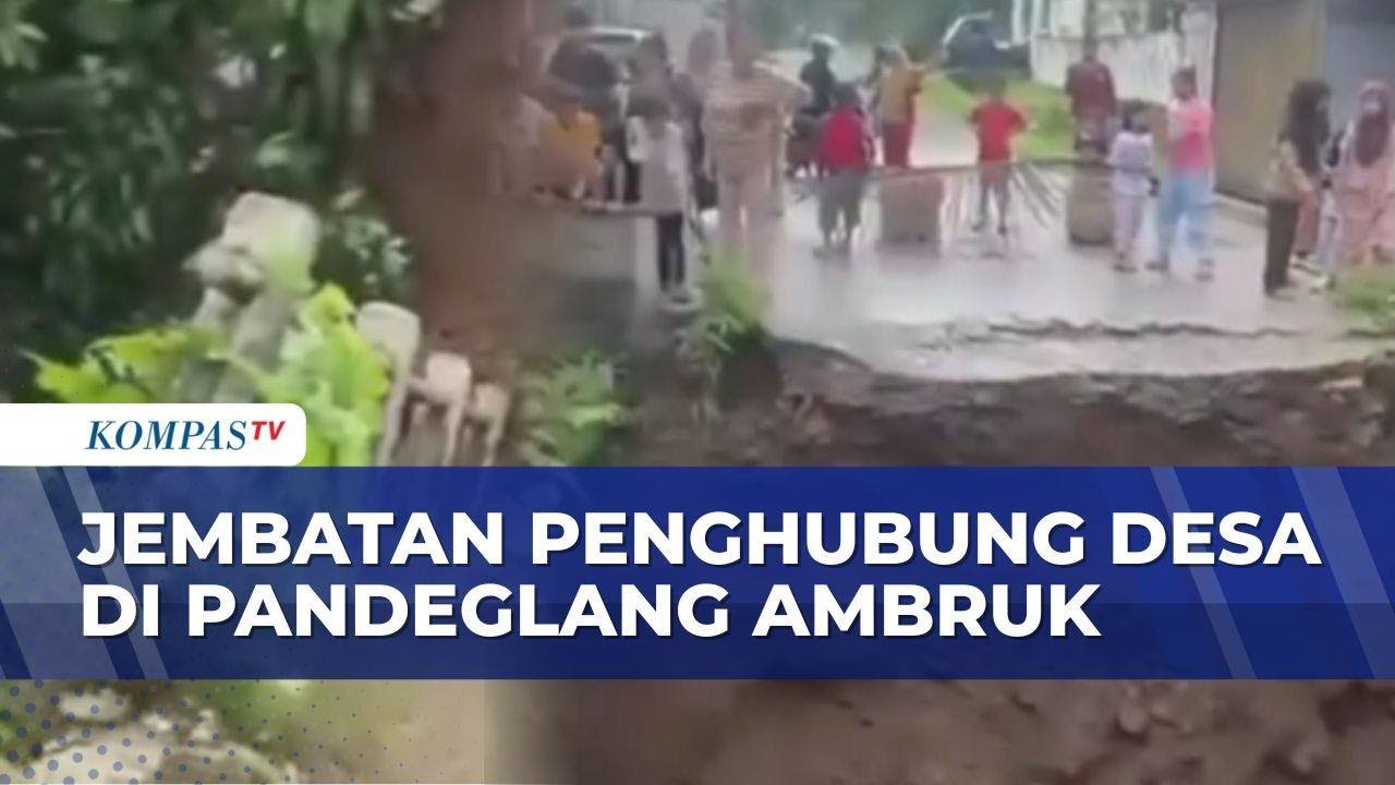 Akses Utama Warga Terputus, Jembatan Mandalawangi Pandeglang Roboh Diterjang Arus Sungai