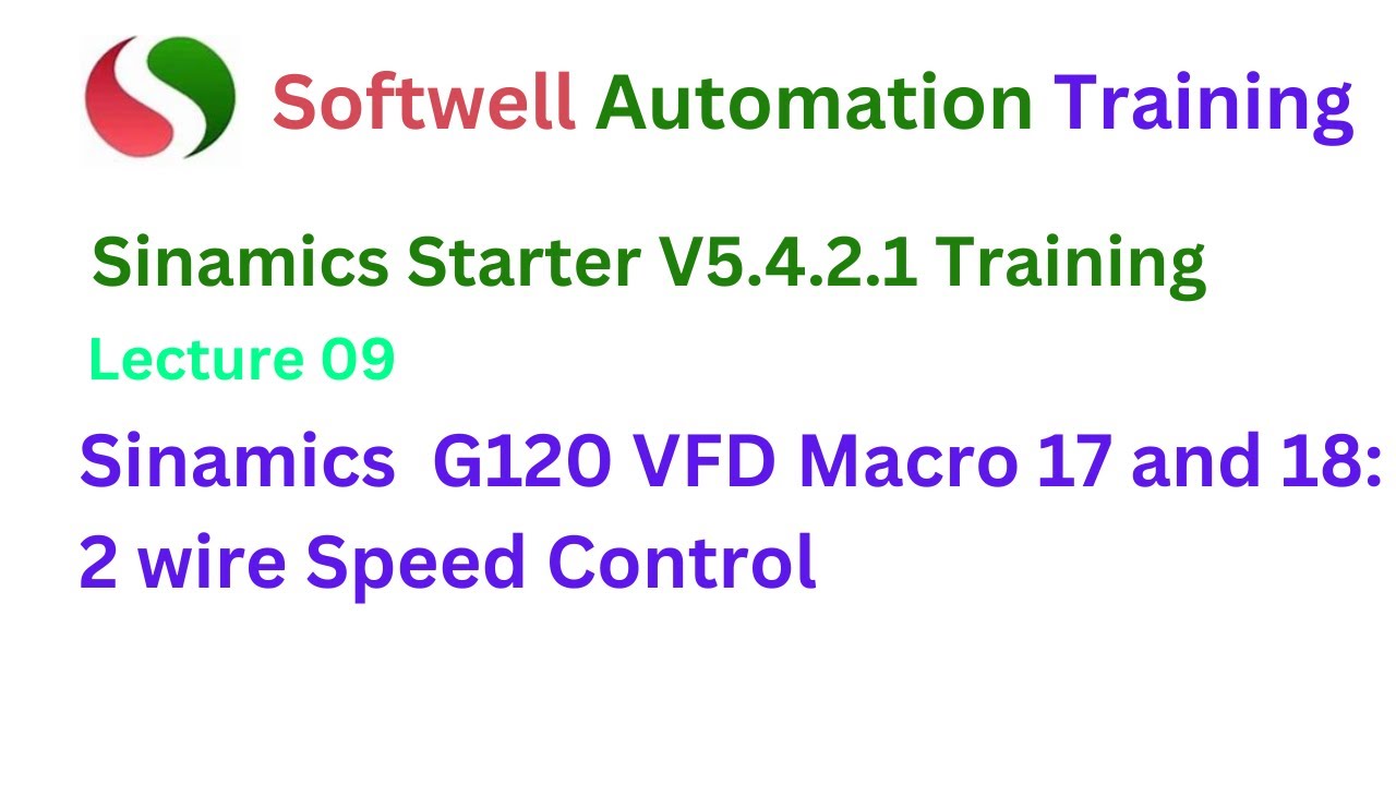 #lecture 9: #siemens  #sinamics #g120 VFD Macro 17 and 18: 2 wire Control | Starter Training