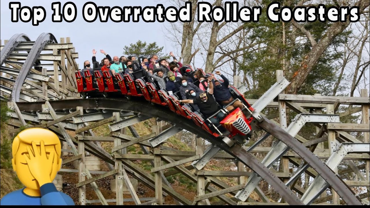 Top 10 OVERRATED Roller Coasters I’ve Ridden (2023)