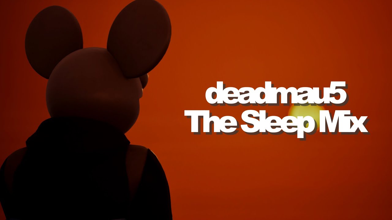 deadmau5 - The Sleep Mix