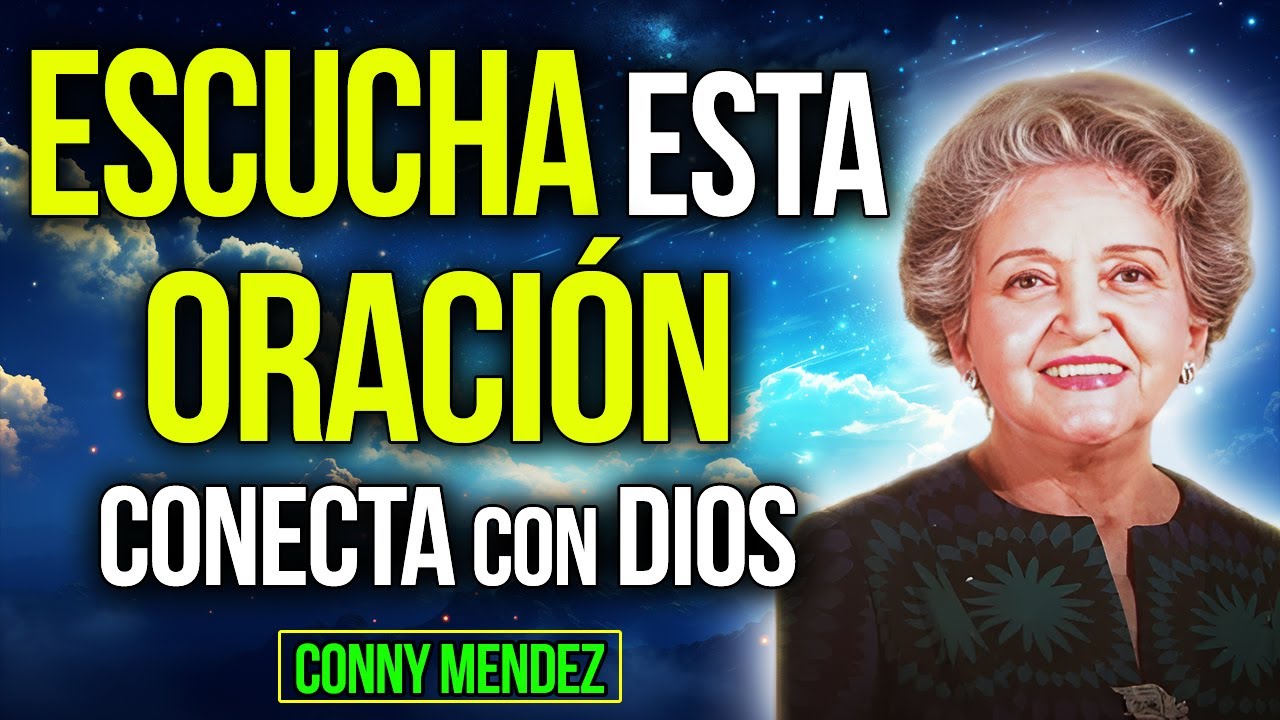 🙏 ESCUCHA Esta ORACIÓN Para CONECTAR Con DIOS - Conny Méndez - Metafísica