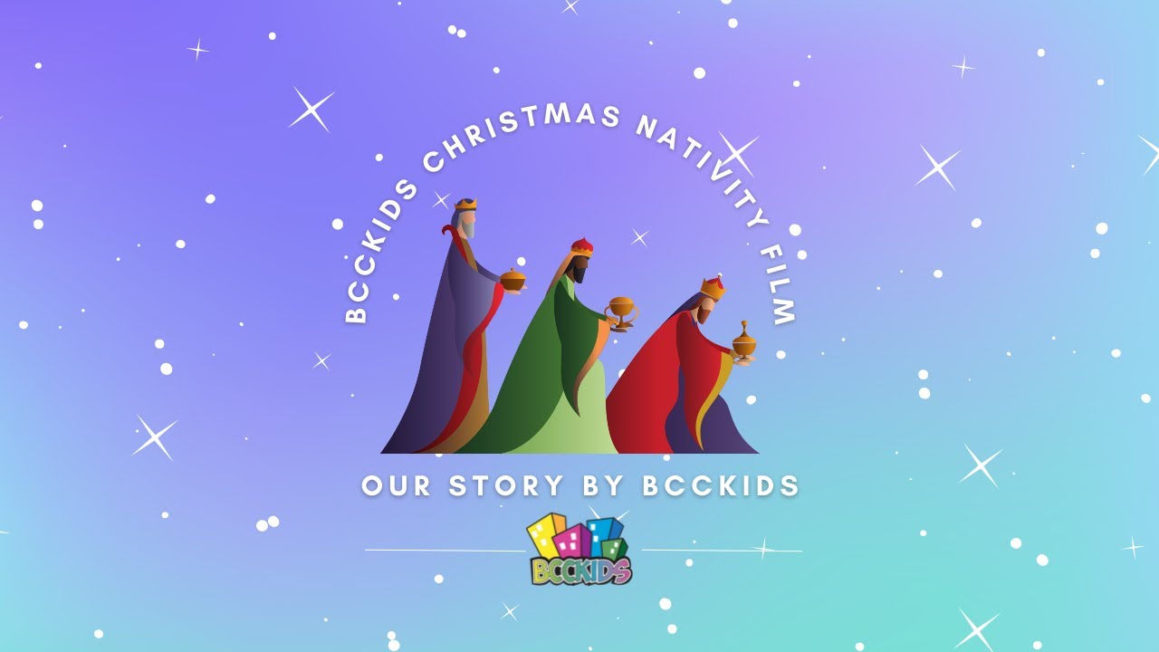 BCCKids Christmas Nativity Film 2021 · Our Story