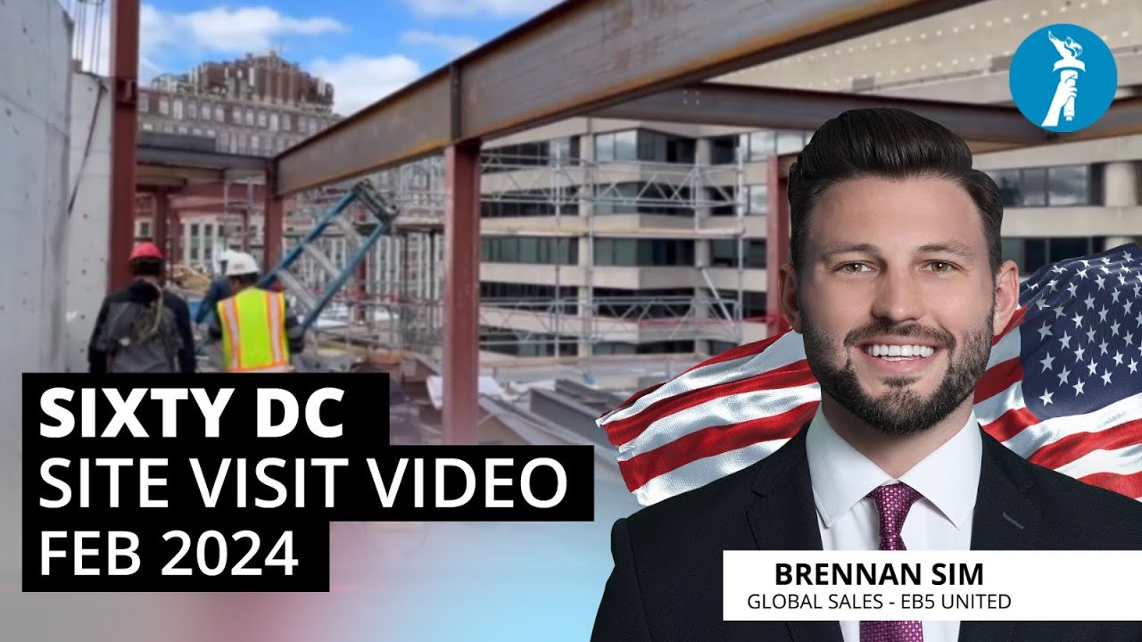 EB-5 Project: Sixty DC - Site Visit [FEB 2024]