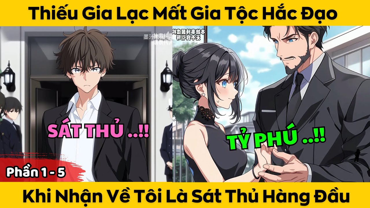 Phần 1 - 5 | Thiếu Gia Lạc Mất Gia Tộc Hắc Đạo - Khi Nhận Về Tôi Là Sát Thủ Hàng Đầu