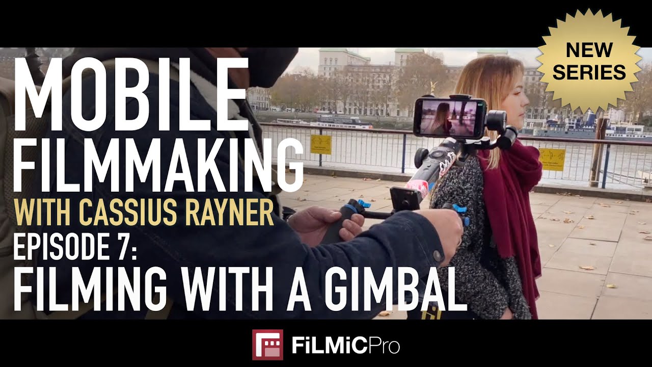 Mobile Filmmaking with Cassius Rayner - Episode 7: Filming with a Gimbal