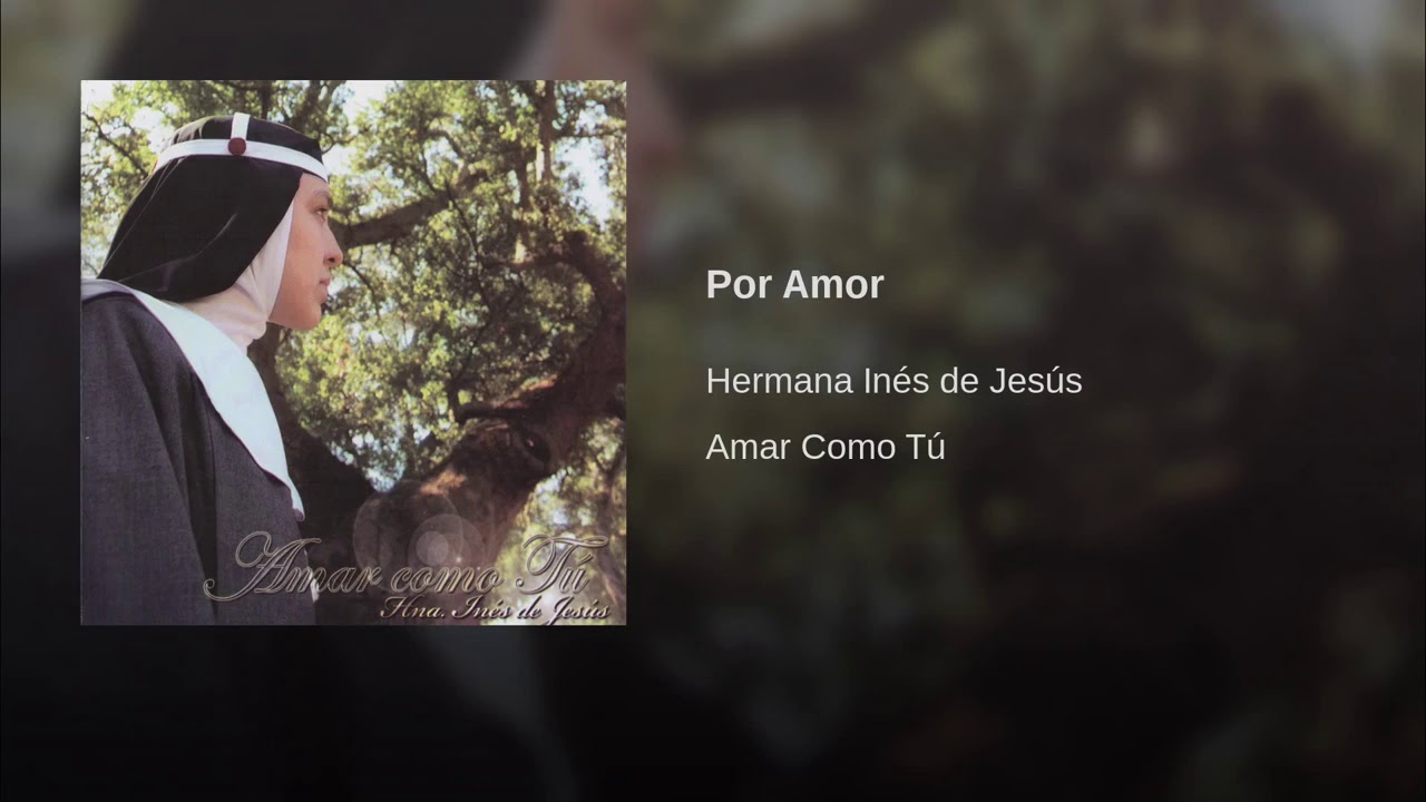 Por Amor Hermana Inés De Jesús