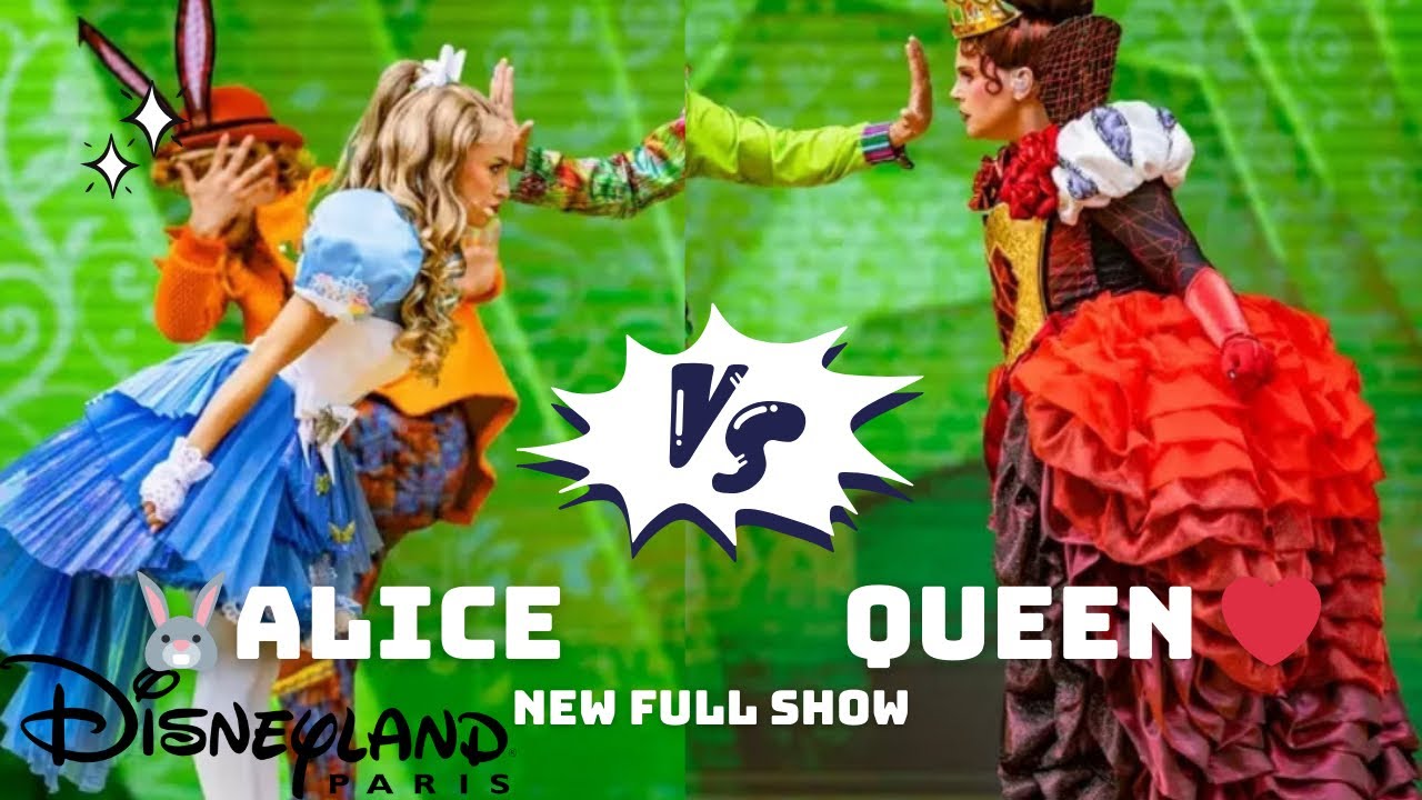 ALICE & THE QUEEN OF HEARTS: Back to Wonderland FULL SHOW Disneyland Paris
