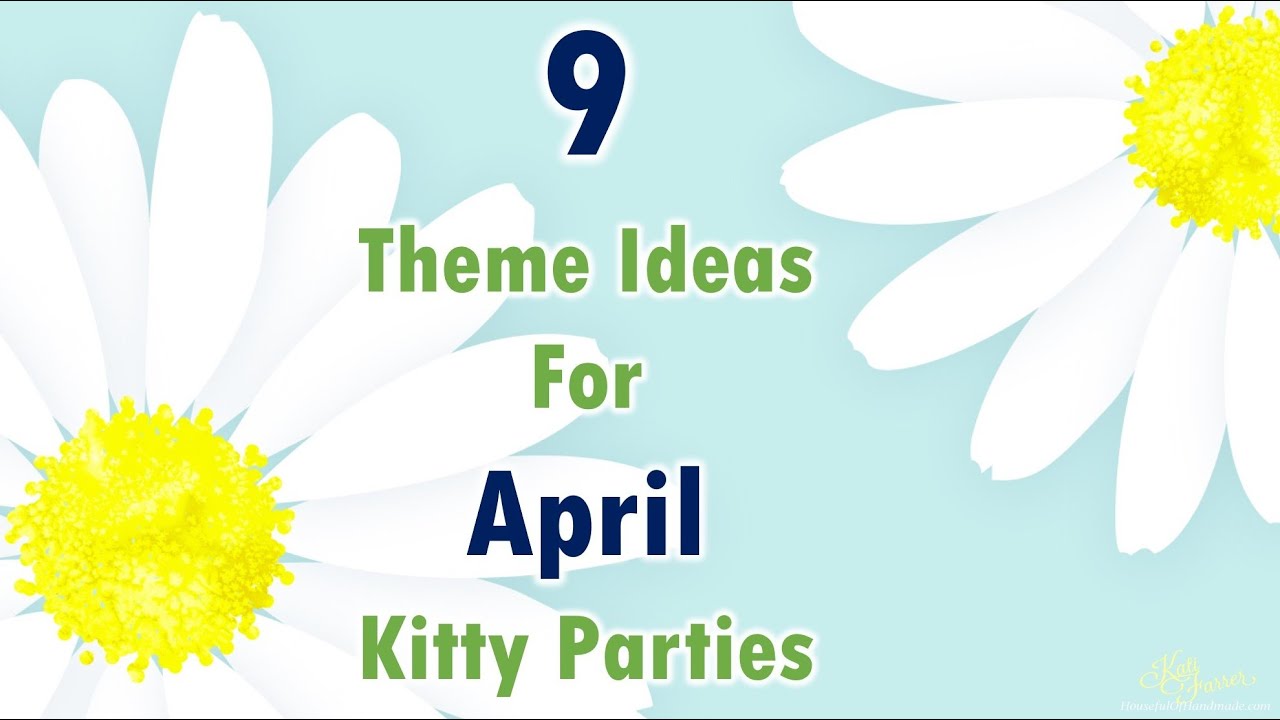 9 Theme Ideas for April Kitty Parties | Kitty Party Ideas