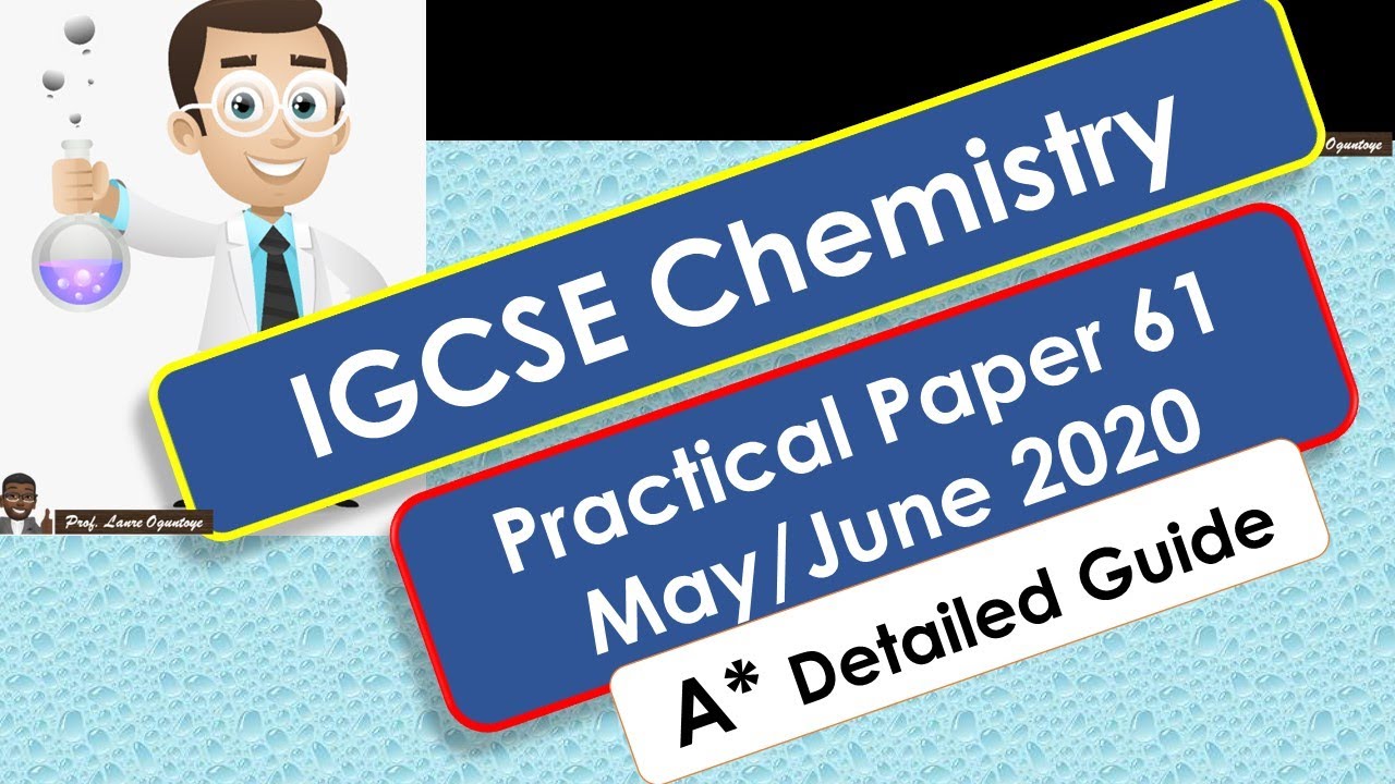 IGCSE CHEMISTRY 0620 PAPER 61 M/J 2020 PRACTICAL DETAILED GUIDE