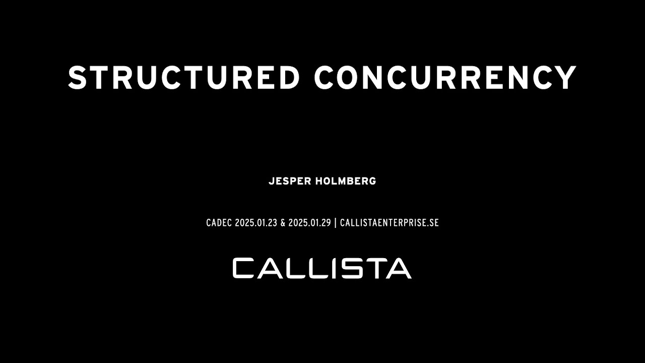 Cadec 2025 Structured Concurrency för enklare multitrådad programmering - Jesper Holmberg