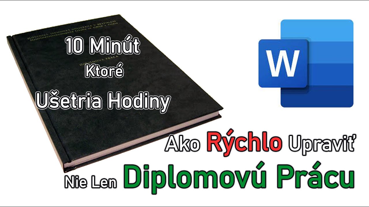 Ako rýchlo upraviť bakalársku a diplomovú pracu | 10 minút ktoré ušetria hodiny | MS Word školenie