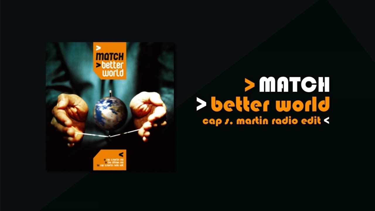 Match - Better World (Cap S. Martin Radio Edit)