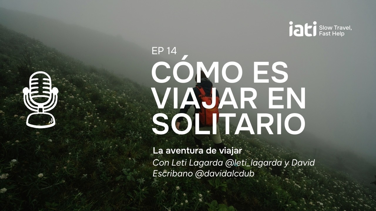 Viajar en solitario: anécdotas de dos trotamundos | La Aventura de Viajar -  Podcast #14