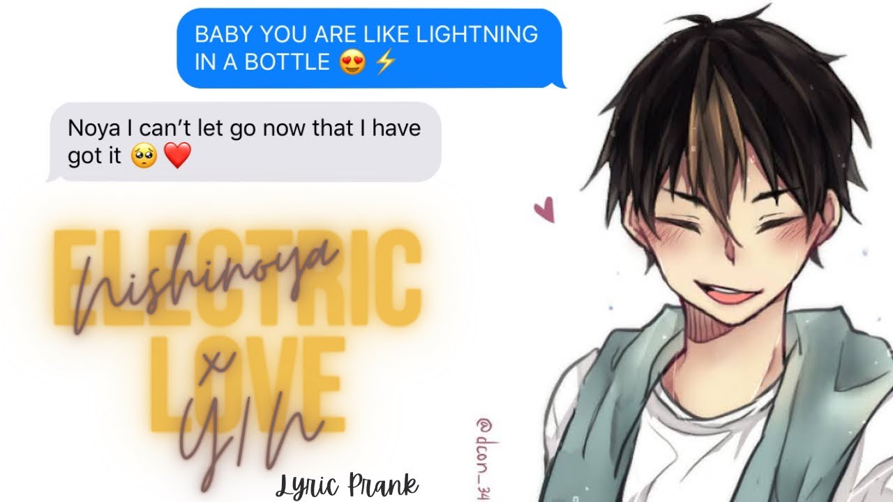 Nishinoya x Y/N || Electric Love || Haikyuu Lyrics Prank