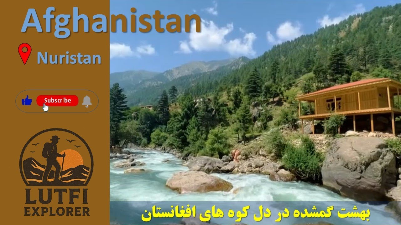 Nuristan, Afghanistan | بهشت پنهان افغانستان | طبیعت بکر، کوه‌های سرسبز و فرهنگ کهن